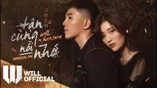 Tận Cùng Nỗi Nhớ TCNN  Will x Han Sara  Official Music Video [upl. by Arteid]