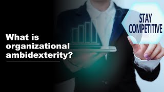 What is organizational ambidexterity [upl. by Ekal]