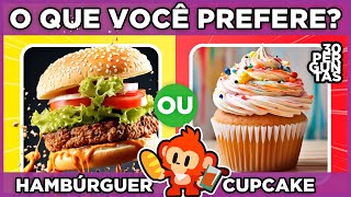 🔄 O QUE VOCÊ PREFERE 🍔 HAMBÚRGUER OU 🧁 CUPCAKE jogo das escolhas  Ed Comidas quiz macaquiz [upl. by Oribel]