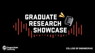 Oregon State University  College of Engineering Grad Research Showcase [upl. by Eilatan207]