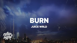 Juice WRLD  Burn Lyrics [upl. by Davies470]