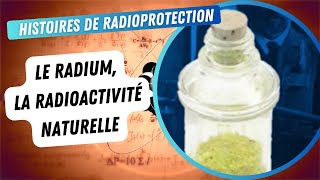 La radioactivité naturelle  Lépopée du radium [upl. by Katuscha]