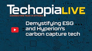 Techopia Live Demystifying ESG and Hyperion’s carbon capture tech [upl. by Letney]