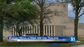 Wabash Recalls Over 500 Van Trailers [upl. by Marge297]