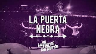 Los Tigres Del Norte LA PUERTA NEGRA [upl. by Duff]