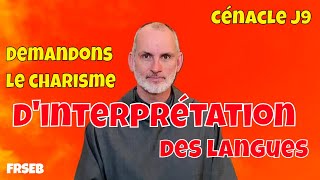 Cénacle J9 Demandons le charisme dINTERPRETATION DES LANGUES FrSEB Se prép au bapt dans lES 29 [upl. by Norbert]