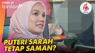 CLIP Melodi 17 Mar 2024 Puteri Sarah Tetap Saman  Tonton [upl. by Shushan]