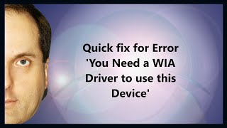 Quick fix for Error You Need a WIA Driver to use this Device [upl. by Ploss89]