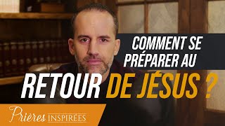 Jésus revient  Comment se préparer à son retour  2 questions  Prières inspirées  Jérémy [upl. by Haugen]