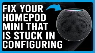 How To Fix Your HomePod Mini That Is Stuck In ConfiguringHow To Stop HomePod Mini From Configuring [upl. by Brigham]