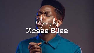 Mercy by Moses Bliss Lyrics video [upl. by Elreath]