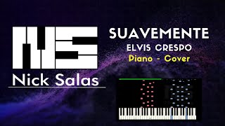 Suavemente Elvis Crespo  Cover Piano Nick Salas [upl. by Asnerek]