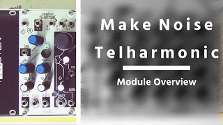 Make Noise tELHARMONIC  Eurorack Module Demo  Samwell Clark [upl. by Yrocej193]