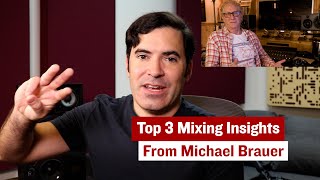 Top 3 Mixing Insights from Michael Brauer [upl. by Reppiks]