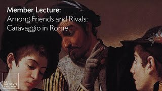 Member Lecture Among Friends and Rivals—Caravaggio in Rome [upl. by Cymbre]