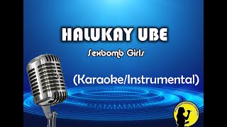 Halukay Ube  Sexbomb Girls KaraokeInstrumental [upl. by Johst]