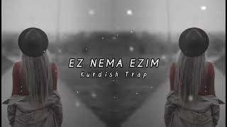 EZ NEMA EZIM Kurdish Trap Remix  Seyda perincek [upl. by Ignaz]