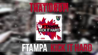 FTampa  Kick It Hard Original Mix [upl. by Aicnarf439]