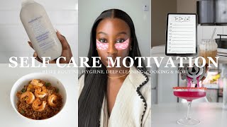 SELF CARE MOTIVATION  reset routine hygiene deep cleaning cooking amp more [upl. by Assilla]