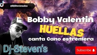 HUELLAS  bobyy Valentin ft cano estremera letra DjStevens salsa del barrio cali [upl. by Jacobine]