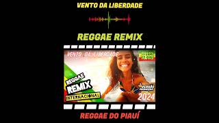 Versão Promoção Vento da Liberdade  Reggae Remix ReggaedoPiauíOficial [upl. by Bertsche]