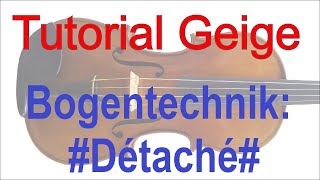 Violine  Geige lernen  Geigenspiel verbessern  Tutorial Teil 4 BogentechnikDétaché [upl. by Mccall594]