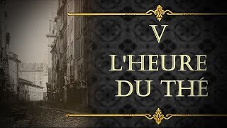 Chapitre 5  Lheure du thé VGSD [upl. by Ace]