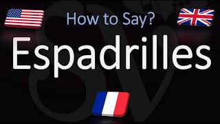 How to Pronounce Espadrilles CORRECTLY [upl. by Kliber]