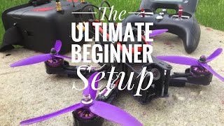 The Ultimate Beginners FPV Racing Drone Setup [upl. by Ellenuahs]