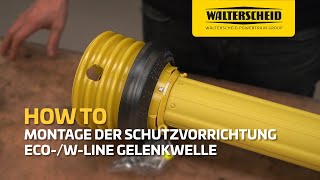 Walterscheid® How To  Montage der Schutzvorrichtung der WLine  EcoLine [upl. by Notgnirra]