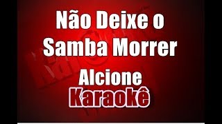 Não Deixe o Samba Morrer  Alcione  Karaokê [upl. by Nodnar674]