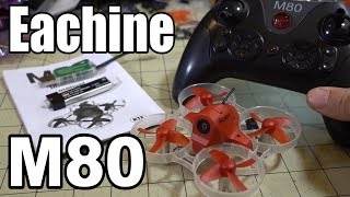 Eachine M80S 8mm Tiny Whoop Review [upl. by Eeluj895]