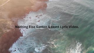 Nothing Else Gatton amp sxxnt Lyric Video [upl. by Neeven]