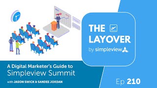 A Digital Marketer’s Guide to Simpleview Summit  The Layover Live Episode 210 [upl. by Karsten548]