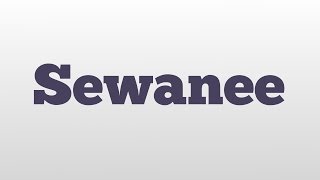 Sewanee meaning and pronunciation [upl. by Essilec]