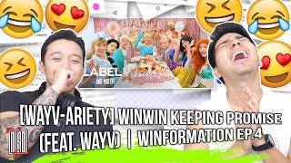 WayVariety 🎂WINWIN keeping promise👑Feat WayV❤️  WINformation Ep4  REACTION [upl. by Waldon]