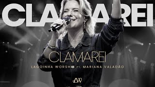 Clamarei  Lagoinha Worship ft Mariana Valadão [upl. by Esinrahc778]