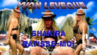 SHAKIRA  Ratisse moi parodie CHOUM [upl. by Anawak]