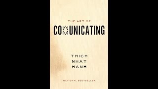 The Art of Communicating by Thich Nhat Hanh Full Audiobook [upl. by Amles]