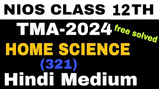 nios 12 Home Science 321 tma 2024 solved hindi medium  nios Home Science 321 assignment solved [upl. by Onyx482]