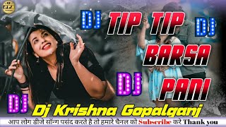 Tip Tip Barsa Pani Remix  Dance Hard Bass Song  Dj Song Remix [upl. by Soisanahta295]