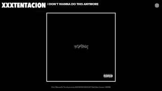 XXXTENTACION  I Dont Wanna Do This Anymore Audio [upl. by Cyrus834]