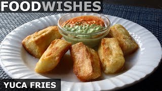 Crispy Yuca Fries Fried Cassava – Food Wishes [upl. by Motch]