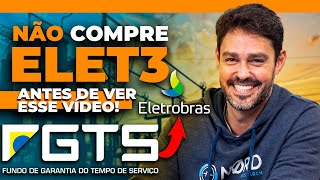 ELET3 com FGTS  Vale a pena comprar ações da Eletrobras usando o saldo do FTGS [upl. by Atnod645]