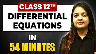 DIFFERENTIAL EQUATIONS in 54 Minutes  Maths Chapter 9  Full Chapter Revision Class 12th [upl. by Llednahc]