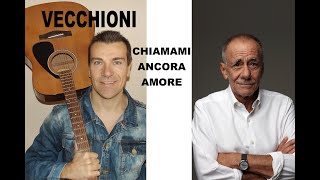 Chiamami ancora amore ROBERTO VECCHIONI Cover chitarra acustica wwwsergioestefyit [upl. by Zednanref961]