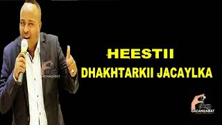 MAXAMED BK DHAQTARKII JACEYLKA LYRICS [upl. by Nimref364]