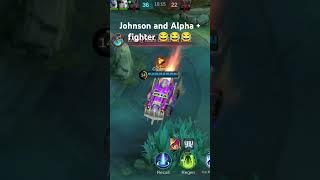 Johnson and Alpha Fighter😂😂😂mlbb mobilelegends youtubeshorts ytshorts shortsfeed [upl. by Enirhtak636]