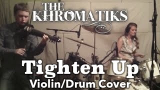 The Black Keys Tighten Up cover by The Khromatiks [upl. by Enairda]