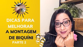 Curso Bronzeamento Natural DICAS PARA MELHORAR A MONTAGEM DE BIQUÍNI PARTE 2 [upl. by Jarv]